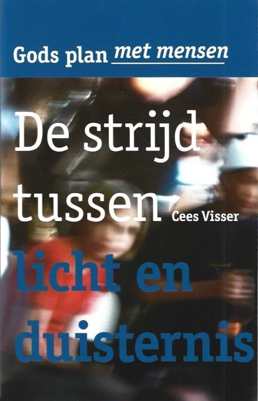 De strijd tussen licht en duisternis – Cees Visser Op = Op