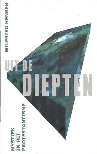 Uit De Diepten : Mystiek In het Protestantisme – Wilfried Hensen Bestel Nu