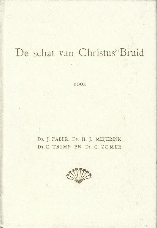 De schat van Christus’ Bruid – door J. Faber, H.J. Meijerink, C. Trimp enG. Zomer (1e druk 1958) Gratis Verzending