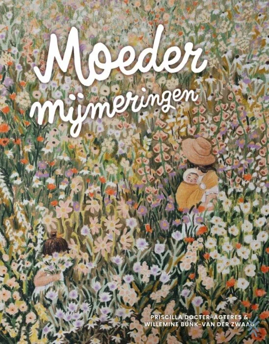 Uitverkoop Moedermijmeringen; Priscilla Docter- Agteres, Willemine van der Zwaag