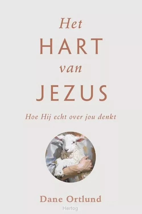 Hart van Jezus - Hoe Hij echt over jou denkt - Dane Ortlund Favoriet