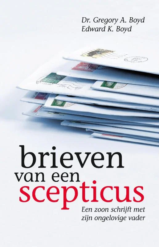 Brieven van een scepticus - Dr. G.A Boyd en E.K. Boyd Gecertificeerd