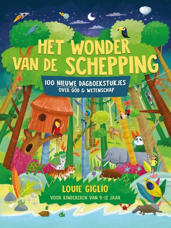 Het wonder van de schepping - 100 nieuwe dagboekstukjes over God en wetenschap - 9-12 jaar Gecertificeerd