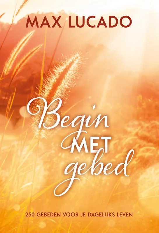 Begin met gebed - dagboek - Max Lucado Flitsaanbieding