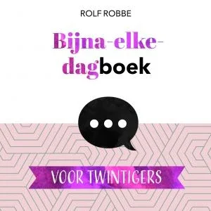 Uitverkoop Bijna-elke-dagboek; Rolf Robbe