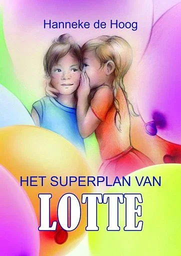 Het superplan van Lotte - Hanneke de Hoog Op = Op