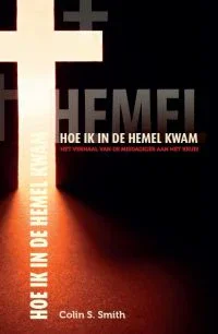 Bestseller Hoe ik in de hemel kwam - Colin S. Smith