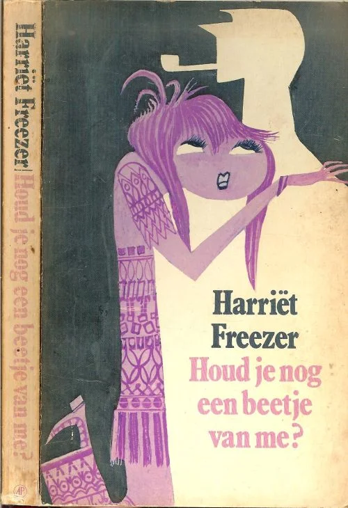 Betrouwbaar Houd je nog een beetje van me .. Vrouwen luchten hun hartFreezer Harriet Omslag Fiep Westendorp