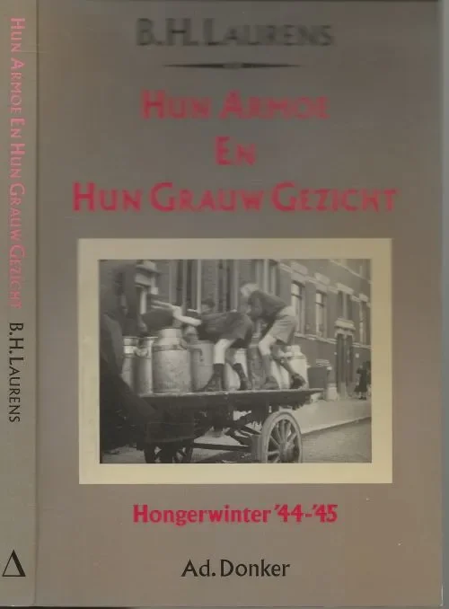 Hun Armoe en hun Grauw Gezicht Hongerwinter ’44 – ’45 Laurens B.H. met illustraties van J.J. Mulder jr Goedkoop