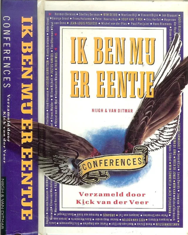 Ik ben mij er Eentje Conférences Kick van der Veer .. Verzameld door Kick van der Veer Must-Have