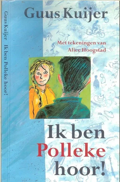 Koop Online Ik ben Polleke hoor ! Guus Kuijer met tekeningen van Alice Hoogstad