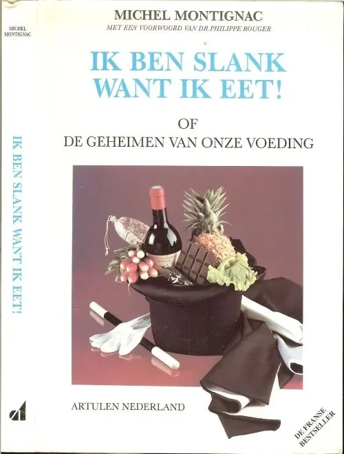 Shop Nu IK BEN SLANK WANT IK EET ! of de geheimen van onze voeding