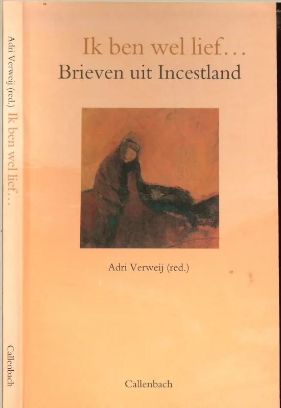 Must-Have Ik ben wel Lief .. Brieven uit Incestland VerweijAdri Ontwerpomslag Hans Gordijn en de illustraties zijn Petra de Vos Matthias Klemm