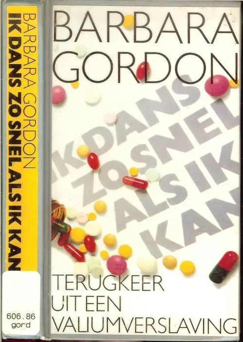 Express Levering Ik dans zo snel als ik kan Terug keer uit een Valiumverslavng Gordon Barbara Vertaling 1981 Eci Dolf Verspoor Grafische vormgeving Marjo Starink met Studio Cursief