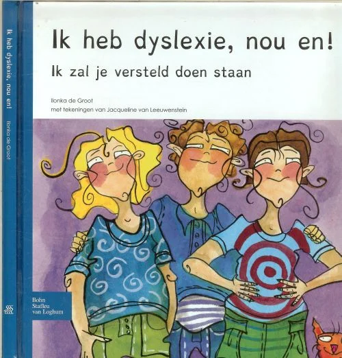 Hete Deal Ik heb dyslexie, nou en ! Ik zal je versteld doen staan Groot, Ilonka de Met tekeningen van Jacqueline van Leeuwenstein