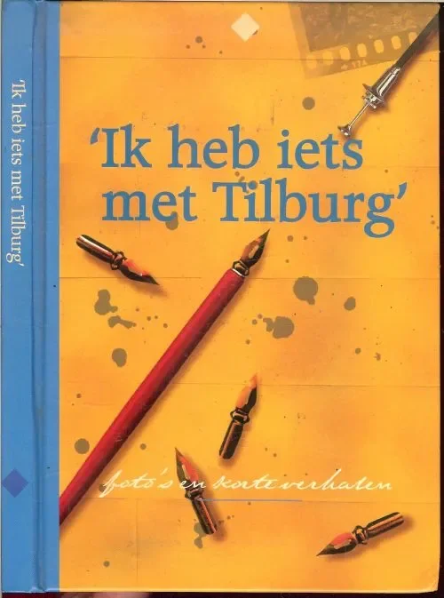 Merkproduct Ik heb iets met Tilburg. Foto’s en korte verhalen. Scheepens,Kees. met een nawoord van oud burgermeester Mr. G. PH. Brokx
