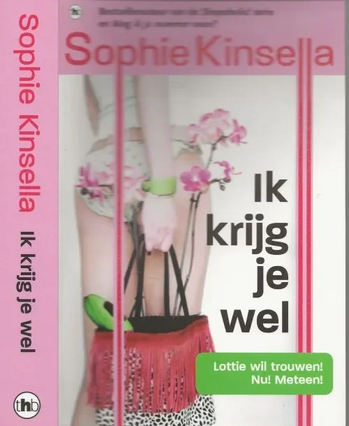Must-Have Ik Krijg je Wel Kinsella, Sophie De Britse Sophie Kinsella (1969) is pseudoniem van de Madeleine Wickham en de bekende schrijfster van de Shopaholic-reeks.
