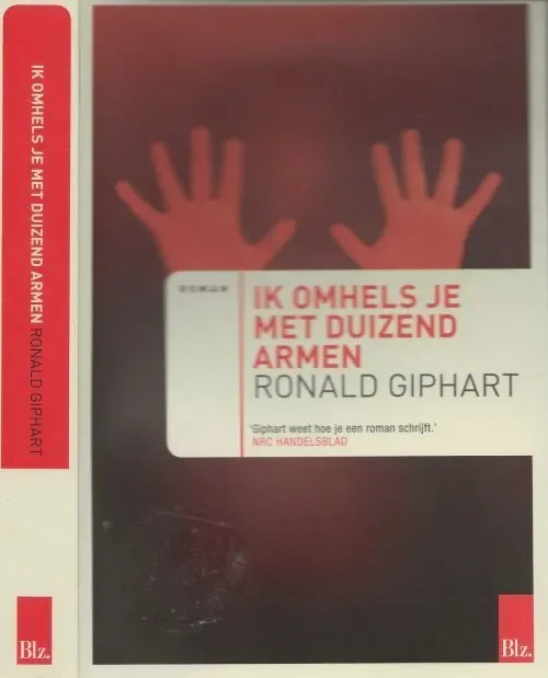 Fabrieksprijs Ik Omhels je met Duizend ArmenGiphart, Ronald Omslagontwerp Will Webb Design Foto Eric van den Elsen