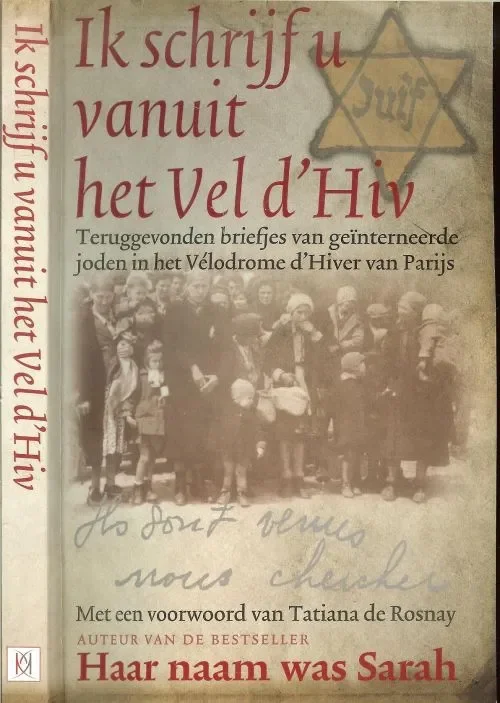 Ik schrijf u vanuit het Vel d’Hiv – Teruggevonden briefjes van geinterneerde joden in het Velodrome d’Hiver van Parijs Finale Uitverkoop