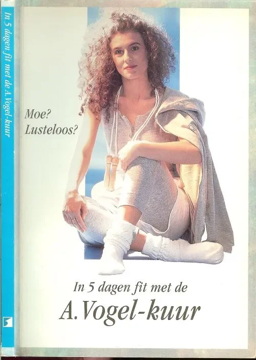 Meest Verkocht In 5 dagen fit met de A. Vogel-kuur RuediBrunner Nederlandse Vertaling van Ingrid Baak .
