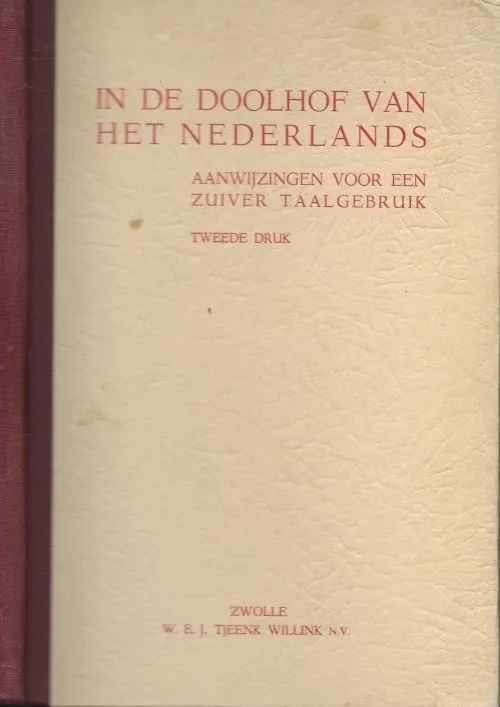 In de doolhof van het Nederlands. Alfabetisch gerangschikte aanwijzingen voor een zuiver taalgebruik.Damsteegt, Dr. B.C. Gecertificeerd