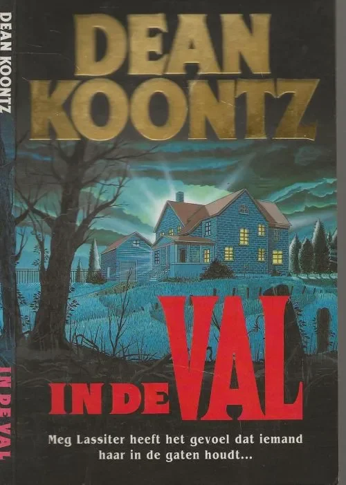 Speciale Aanbieding In de Val Meg Lassiter heeft het gevoel dat iemand haar in gaten houdtKoontz, D.R.Vertaling: Nico Beemsterboer. Omslag ontwerp Edd te Amsterdam Foto auteur Jerry Bauer