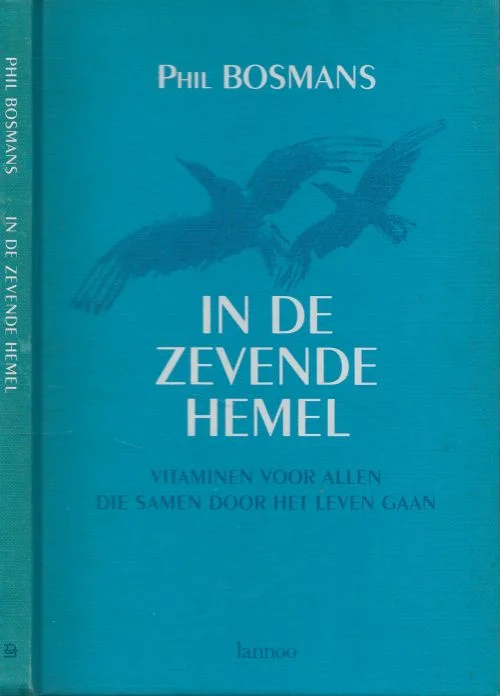 In de zevende hemel .. Vitaminen voor gehuwden en voor allen die samen door het leven gaan Phil Bosmans Omslagontwerp , fotografie en grafische vormgeving Bert Pieters uit 1994 Goedkoop