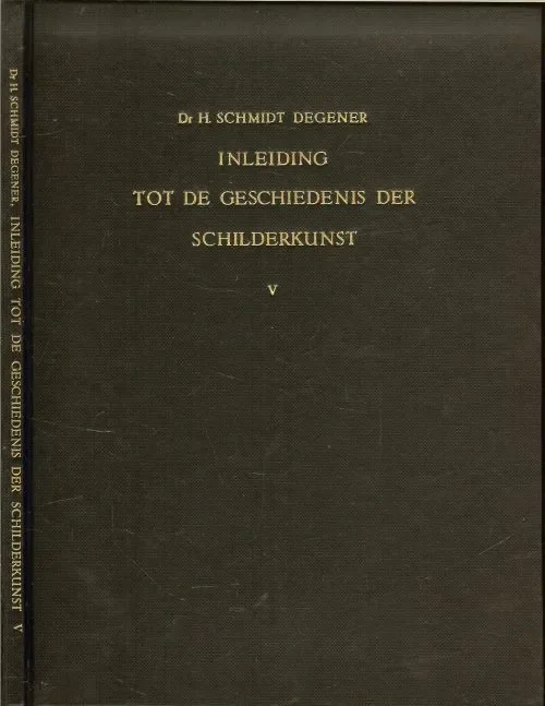 Korting Inleiding tot de geschiedenis der Schilderkunst. Deel V Duitse School Schmidt Degener, Dr H.