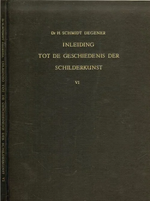 Direct Verzonden Inleiding tot de geschiedenis der Schilderkunst. Deel VI : Nederlandse School