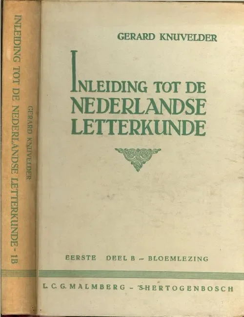 Inleiding tot de Nederlandse Letterkunde – eerste deel B – Bloemlezing Knuvelder, Gerard Leraar aan het St Joris-College en het St Catharina – Lyceum te Express Levering