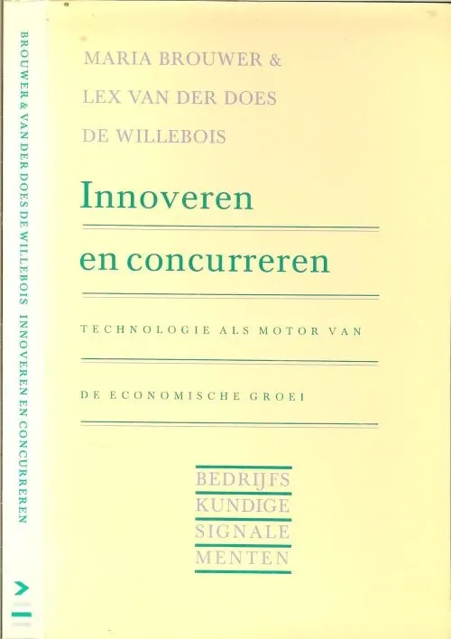 Innoveren en Concurreren Technologie als Motor van de Economische Groei Bedrijfs Kundige SignalementenBrouwer Maria & Lex van der Does De Willebois Must-Have