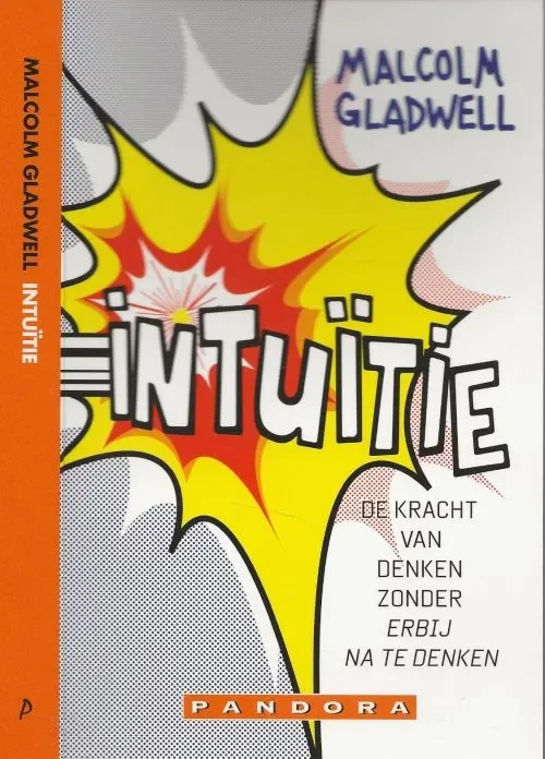 Finale Uitverkoop Intuitie De Kracht van denken zonder erbij na te DenkenPandora en Contact Uitgeverij te Amsterdam uit 2005 9e DrukPaperback 252 pagina’s 21x14 formaat slappe kaft Omslagontwerp Via Vermeulen & Natascha Frensch