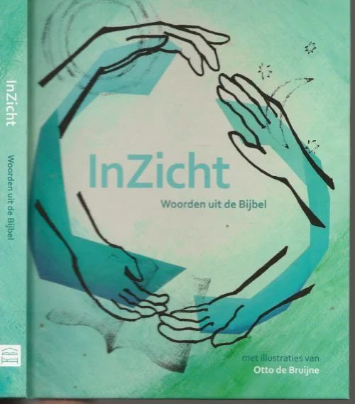 Inzicht Woorden uit de bijbel. Bijbelteksten Otto de Bruijne zorgde voor de Illustraties en Marjoke Knoop voor Boekverzorging Rechtstreeks Van De Fabrikant