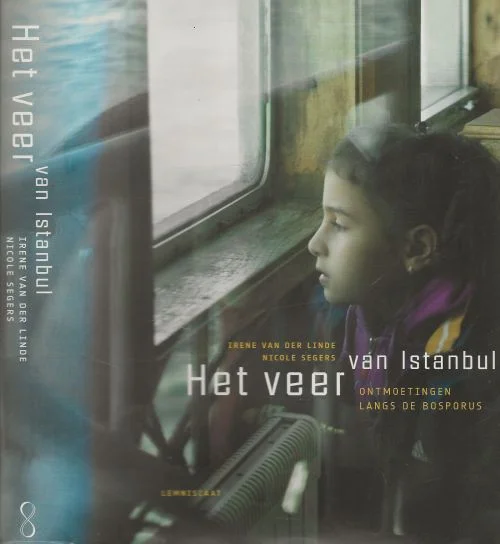 Betrouwbaar Irene van der lLinde Foto’s Nicole SegersHet veer van Istanbul – Ontmoetingen langs de Bosporus