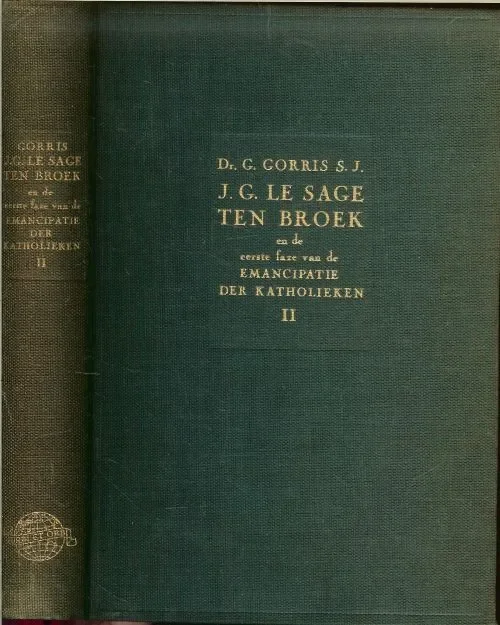 Aanbieding J.G. Le Sage ten Broek en de eerste faze van de emancipatie der katholieken. Deel II