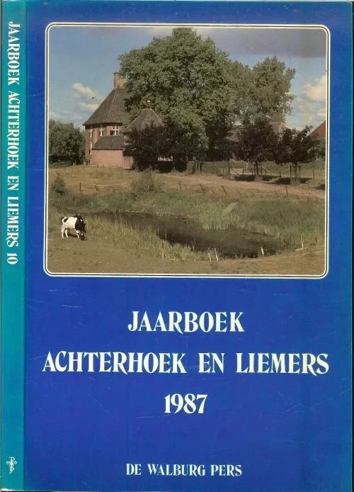 Beperkt Aanbod Jaarboek Achterhoek en liemers deel 10 1987 met de omslag”Huis Aerdt” * en gedichten uit het jaar 1987 *Allergie voor taalvarianten * De krenkte van Kossink