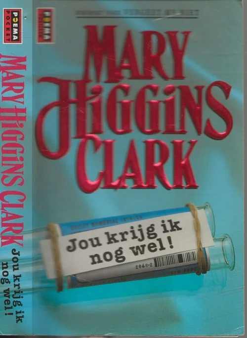Snelle Levering Jou Krijg Ik Nog Wel Mary Higgins Clark Vertaling Ytje Holwerda
