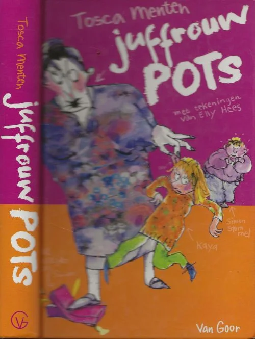 Juffrouw Pots Tosca Menten, met tekeningen van Elly Hees Op = Op