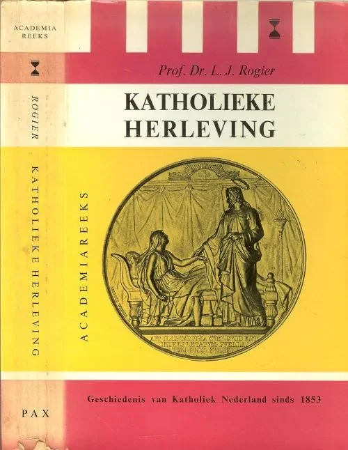 Voordeelprijs Katholieke Herleving. Geschiedenis van Katholiek Nederland sinds 1853L.J RogierOmslagfoto Frits van Santen ’s Gravenhage