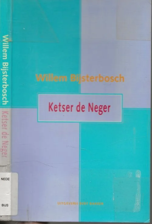 Seizoensaanbieding Ketser de Neger Bijsterbosch lezen is puur genietenWillem Bijsterbosch Omslagontwerp Rick Vermeulen HWD