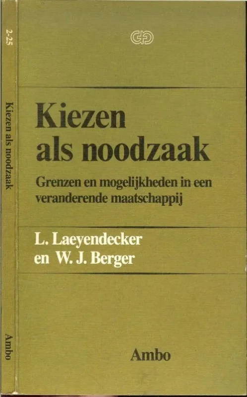 Kiezen als noodzaak Grenzen en mogelijkheden in een veranderende maatschappijLaeyendecker L. en Willem.J. Berger Rechtstreeks Van De Fabrikant