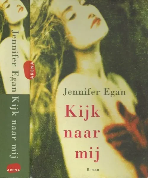 Kijk naar MijEgan, Jennifer . Vertaling uit het Engels Wim Scherpenisse Nieuw