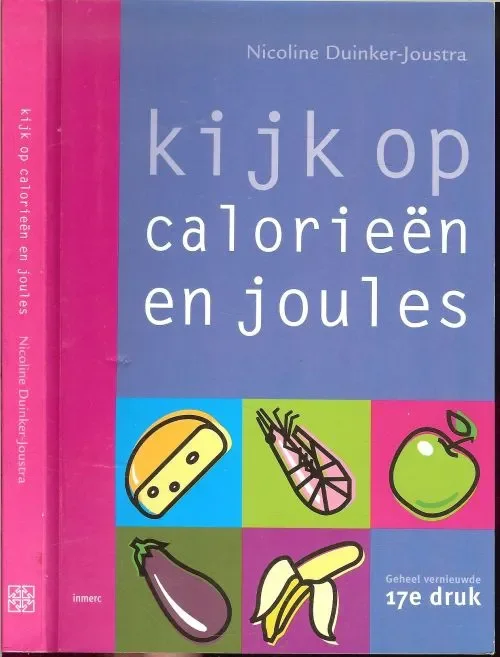 Aanbieding Kijk op Calorieen en Joules .. geheel vernieuwde druk Nicoline Duinker-Joustra Omslagillustraties Ronald Slabbers