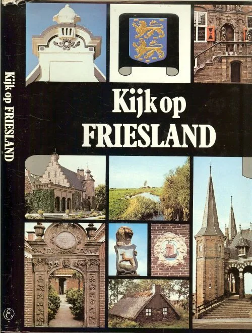 Premium Kijk op Nederland FRIESLAND * Fries als schrijf-en Literatuurtaal…Een van de vier schildhoudende leeuwenbij de grote sluis aan de Noorderhaven in Harlingen * en de Waterpoort in Sneek 17de eeuw