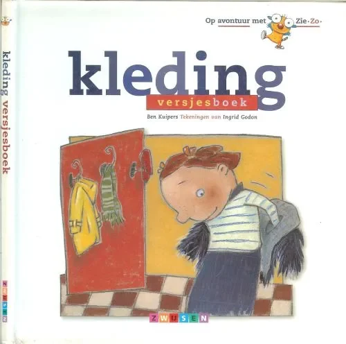 Kleding Versjesboek .. Op avontuur met Zie Zo Ben, Kuipers en illustraties van Ingrid Godon met Klaas Verplancke Koopje