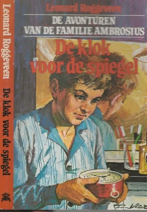 Meest Verkocht Klok voor de spiegel De avonturen van de Familie Ambrosius Roggeveen Leonard Omslagillustratie Freek van Vliet