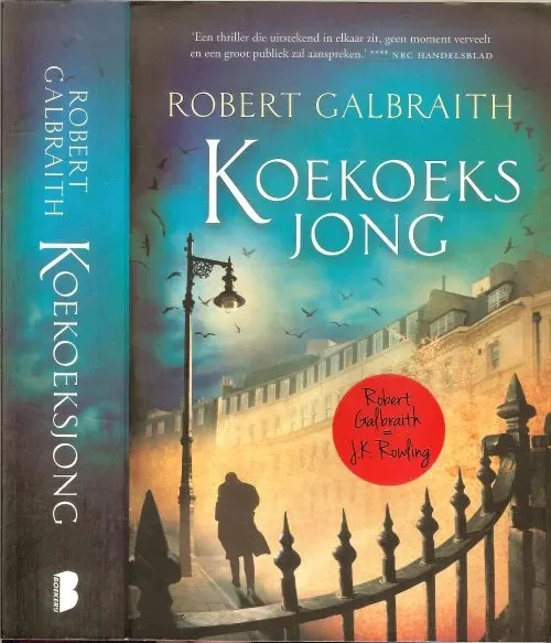 Koekoeksjong Galbraith, Robert Vertaling Sabine Mutsaers en Omslagontwerp B’ IJ Tijdelijk Beschikbaar