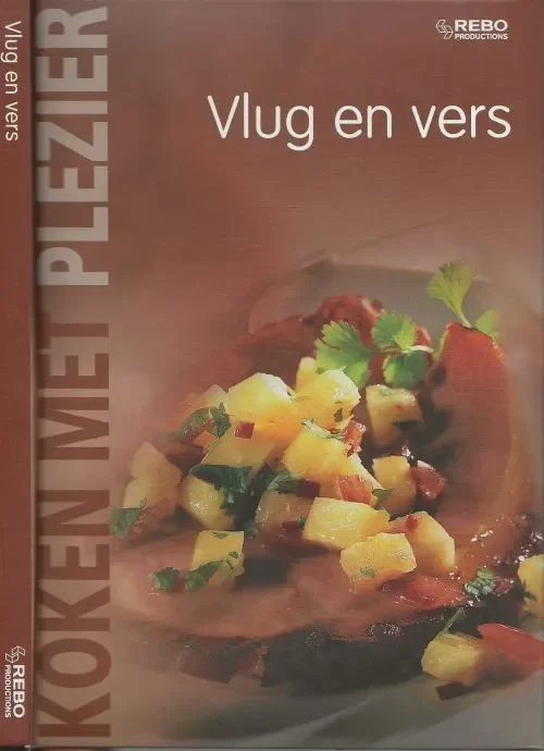 Koken met plezier Vlug en vers Minkowsky Ontwerp & Lay-out Vertaling TexCase Boekproduktie te Groningen Nieuw