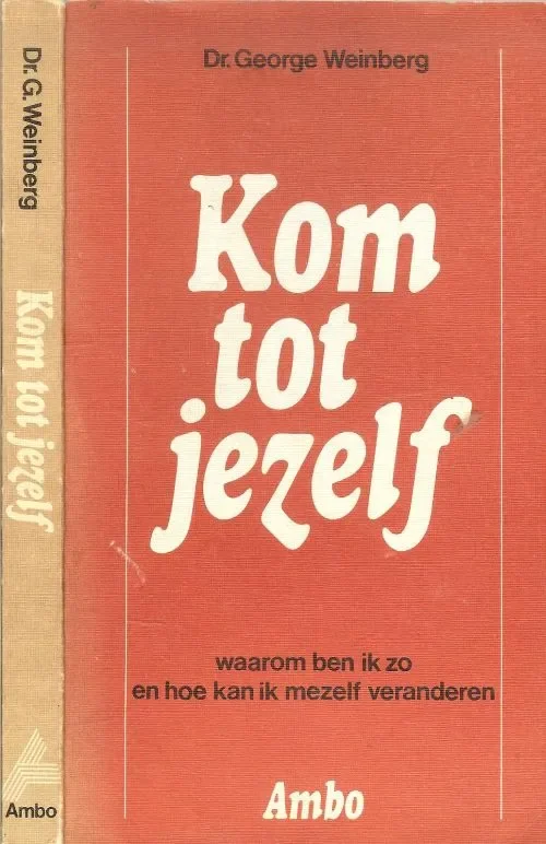 Meest Verkocht Kom tot Jezelf Waarom ben ik zo en hoe kan ik mezelf veranderen.Weinberg Dr. George. Vertaling Caspar Hendriks Typografische verzorging Hans Gordijn Ontwerp omslag Harry Drost