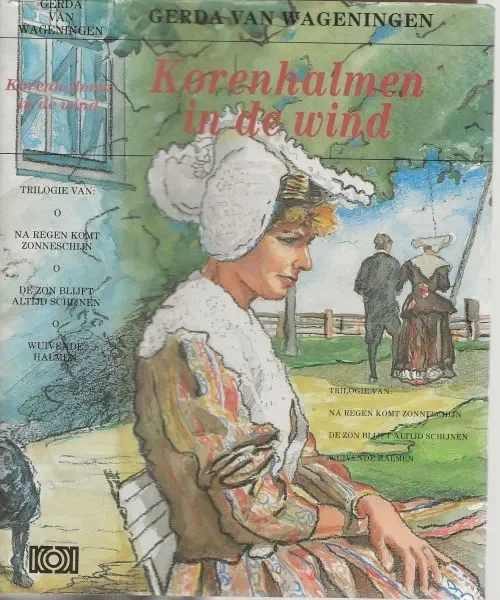 Korenhalmen in de WindWageningen, Gerda van [Woont in de Hoeksche Waard Omslagontwerp Jaap Paauwe Lage Prijs